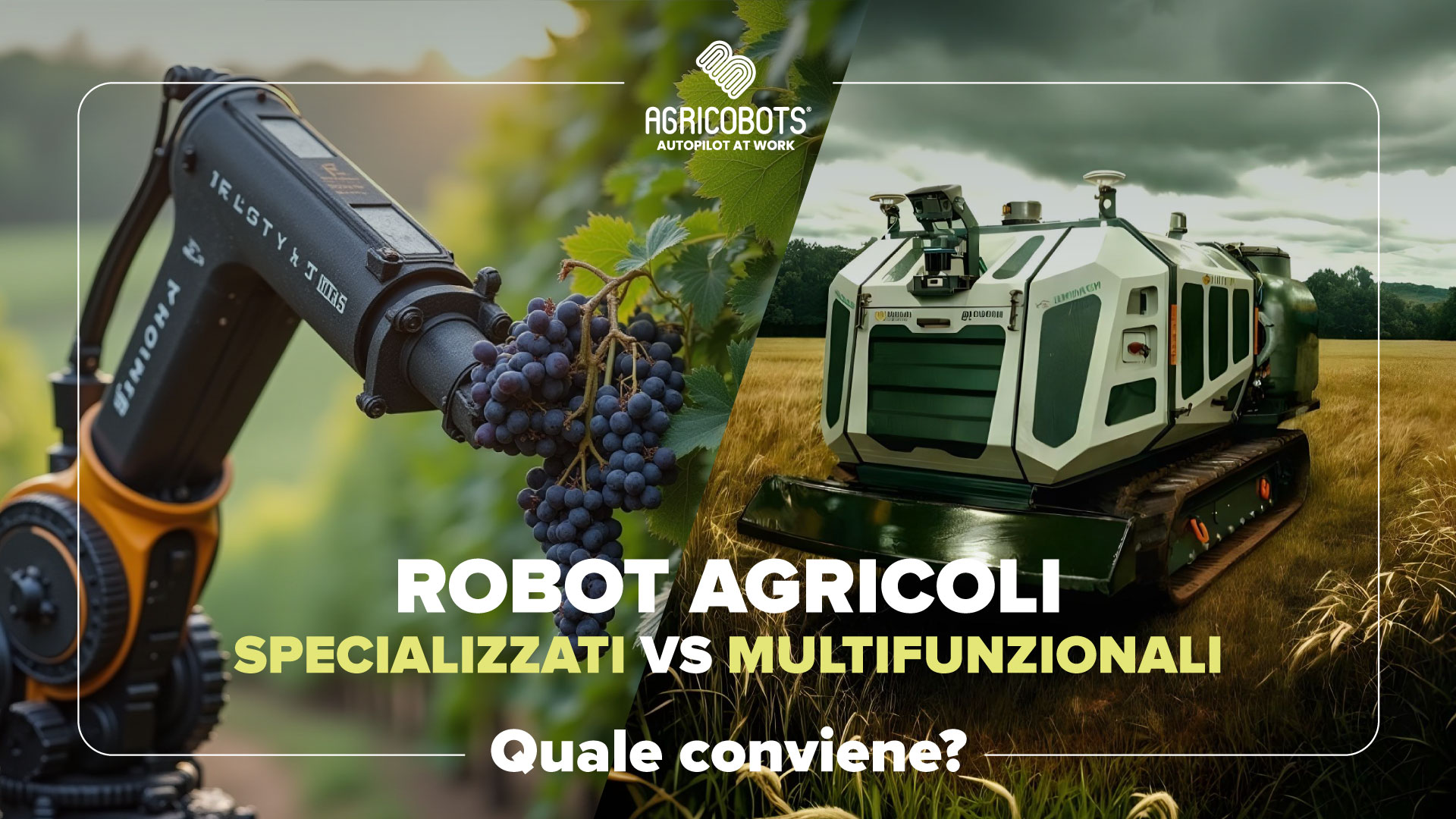 Robot agricoli: specializzati vs multifunzionali. Quale conviene?